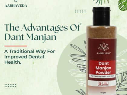 The Advantages of Dant Manjan: A Traditional Way for Improved Dental Health