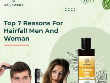 Top 7 reasons for hairfall men and woman