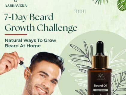 7-Day Beard Growth Challenge: Natural Ways to Grow Beard at Home