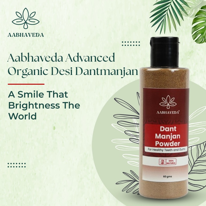 Aabhaveda Advanced Organic Desi Dantmanjan: A Smile That Brightness The World
