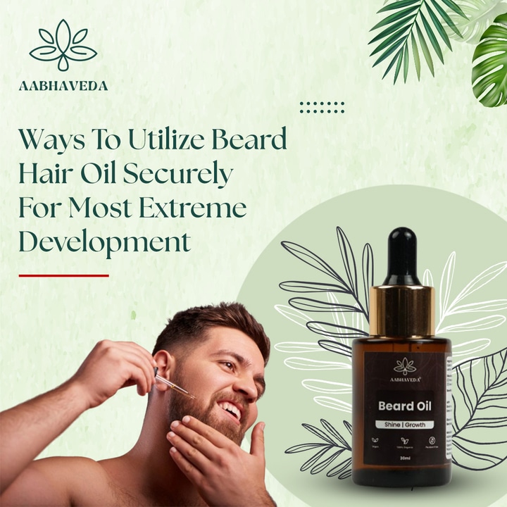 Tips for maximum growth in safe use of beard oil