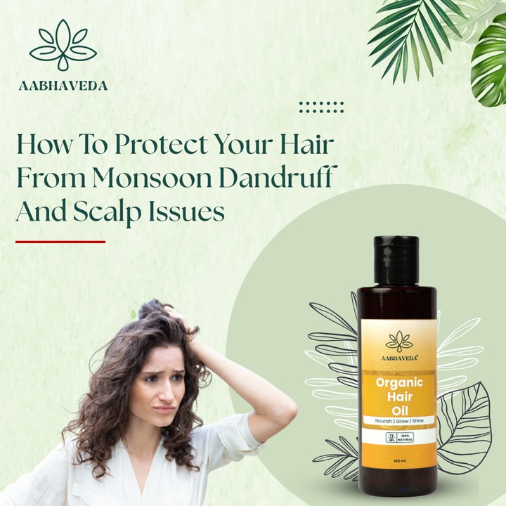 How to Protect Your Hair from Monsoon Dandruff and Scalp Issues