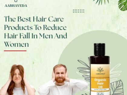 The Best Hair Care Products to Reduce Hair Fall in Men and Women