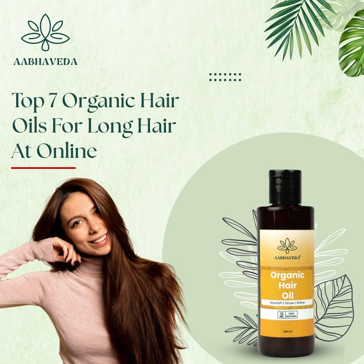 Top 7 Organic Hair Oils for Long Hair Available Online